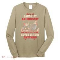 Lets All Laugh At An Industry That Never Learns Anything Long Sleeve Shirt thumb 0
