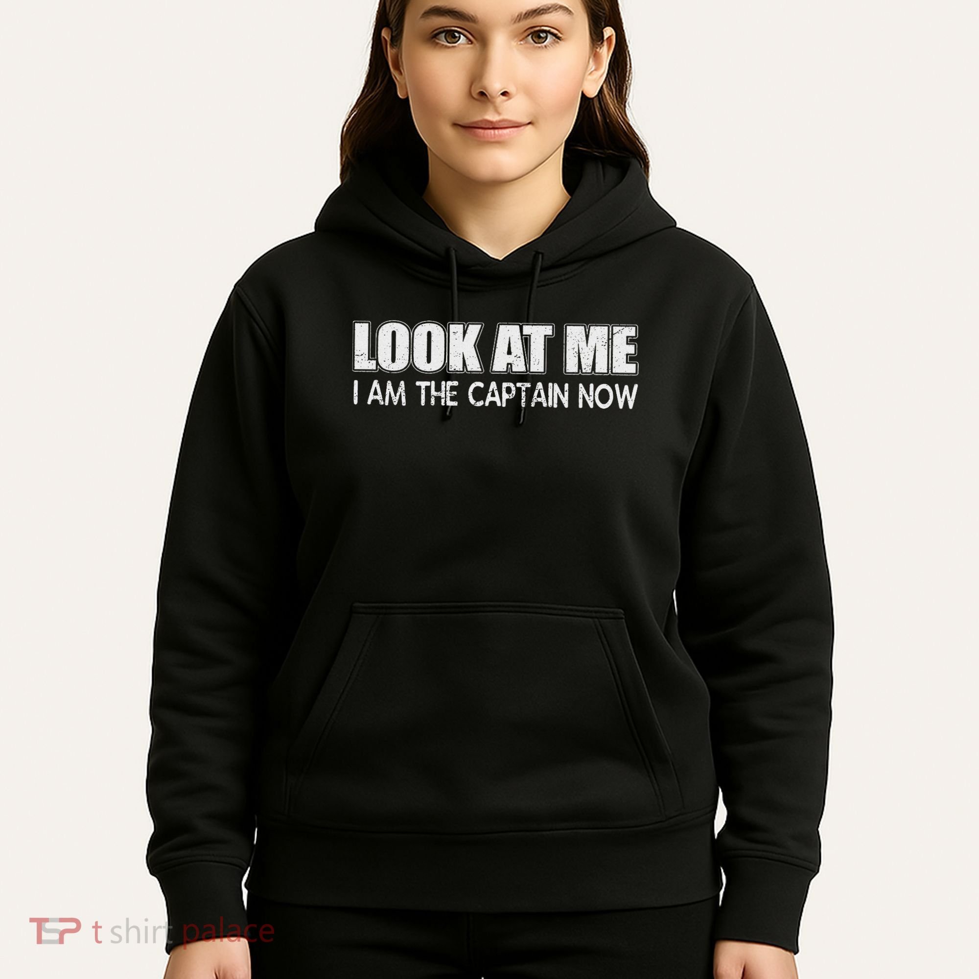 Look At Me I Am The Captain Now Hoodie
