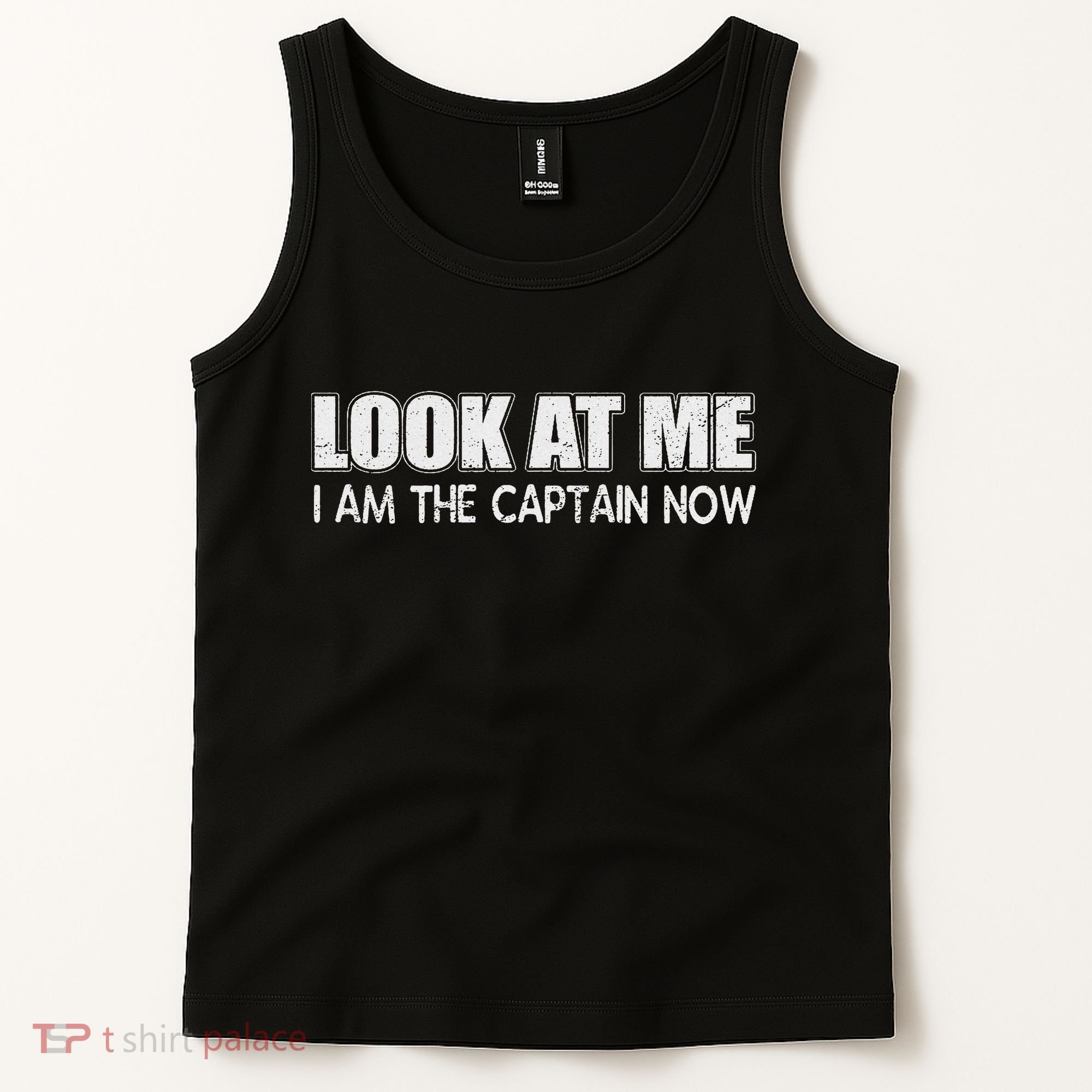 Look At Me I Am The Captain Now Tank Top
