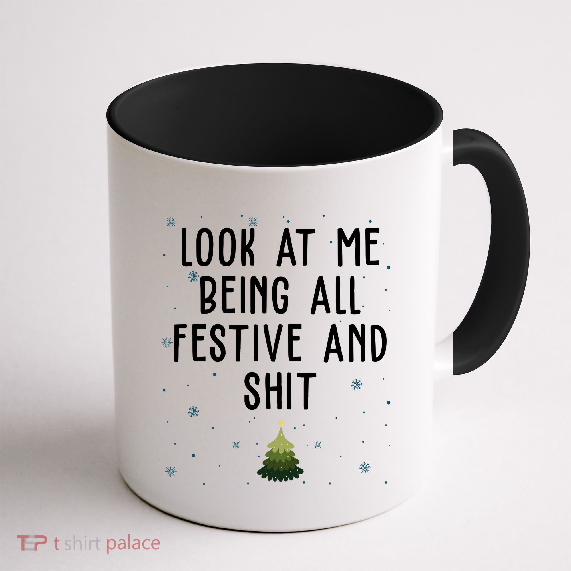 Look At Me Being All Festive And Shit Holiday Coffee Mug