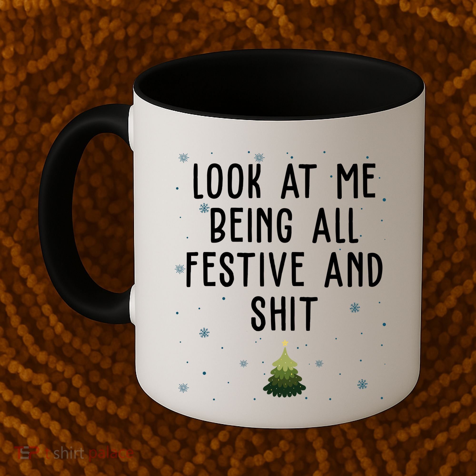 Look At Me Being All Festive And Shit Holiday Coffee Mug