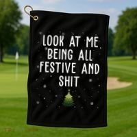 Look At Me Being All Festive And Shit Holiday Golf Towel thumb 1