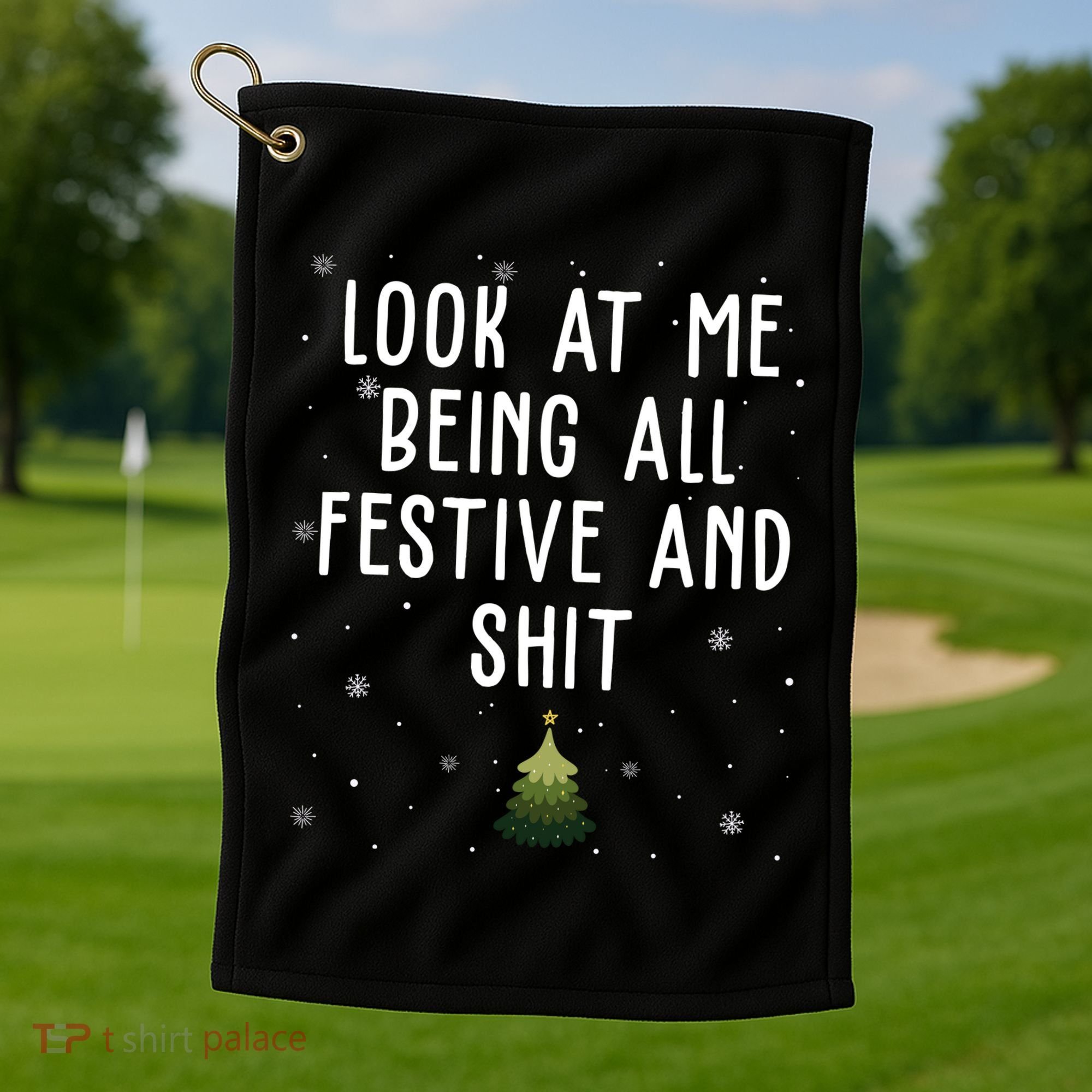 Look At Me Being All Festive And Shit Holiday Golf Towel