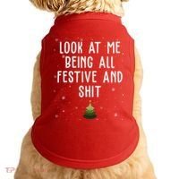 Look At Me Being All Festive And Shit Holiday Doggie Tank thumb 0