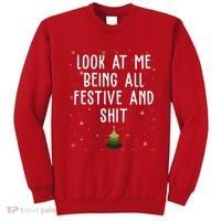 Look At Me Being All Festive And Shit Holiday Sweatshirt thumb 0