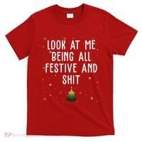 Look At Me Being All Festive And Shit Holiday T-Shirt thumb 0