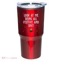 Look At Me Being All Festive And Shit Holiday Tumbler thumb 0