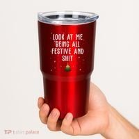 Look At Me Being All Festive And Shit Holiday Tumbler thumb 2