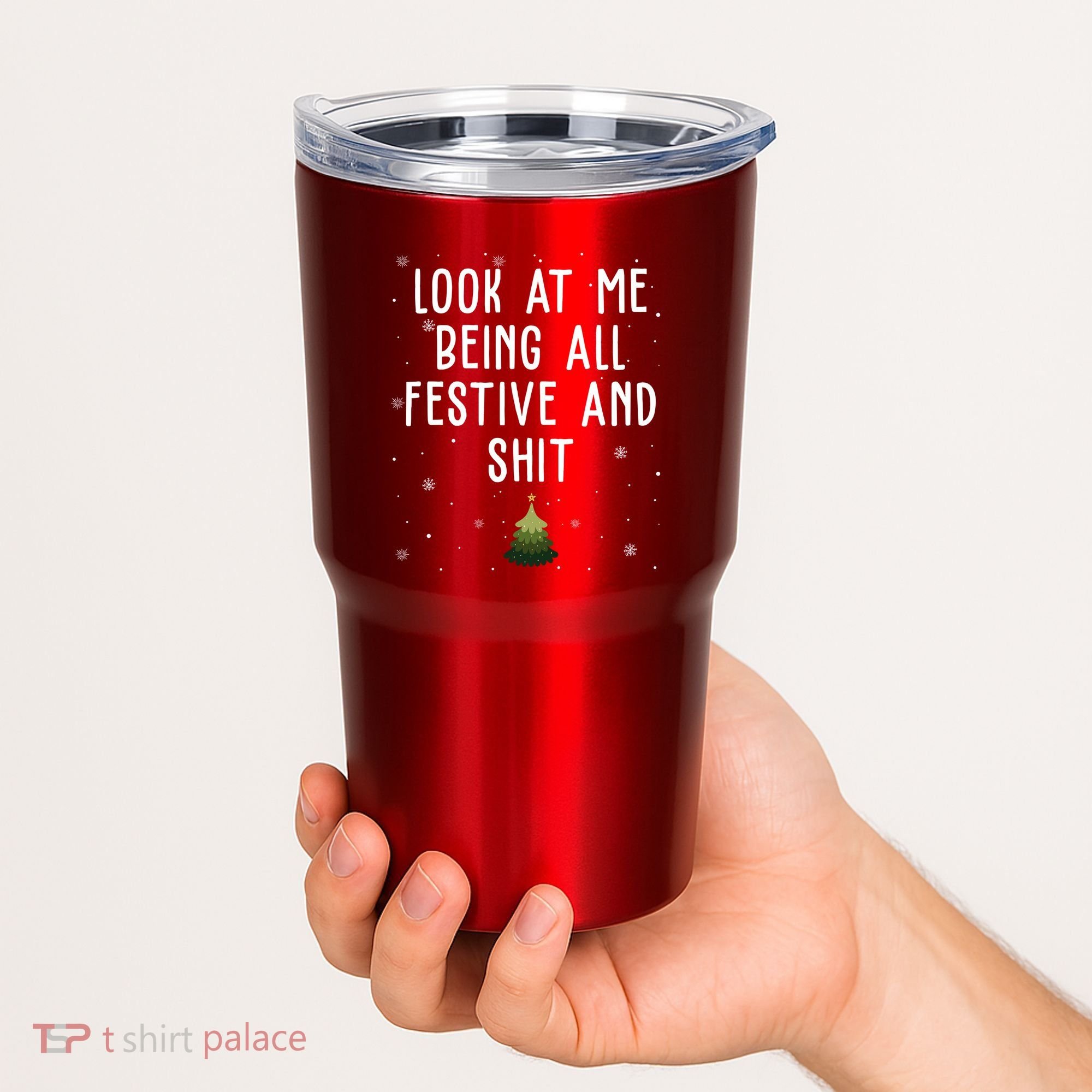 Look At Me Being All Festive And Shit Holiday Tumbler