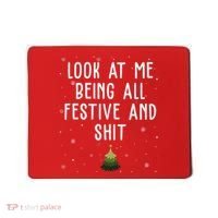 Look At Me Being All Festive And Shit Holiday Mousepad thumb 0