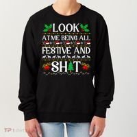 Look At Me Being All Festive And Shit Humorous Christmas  Women's Sweatshirt thumb 0