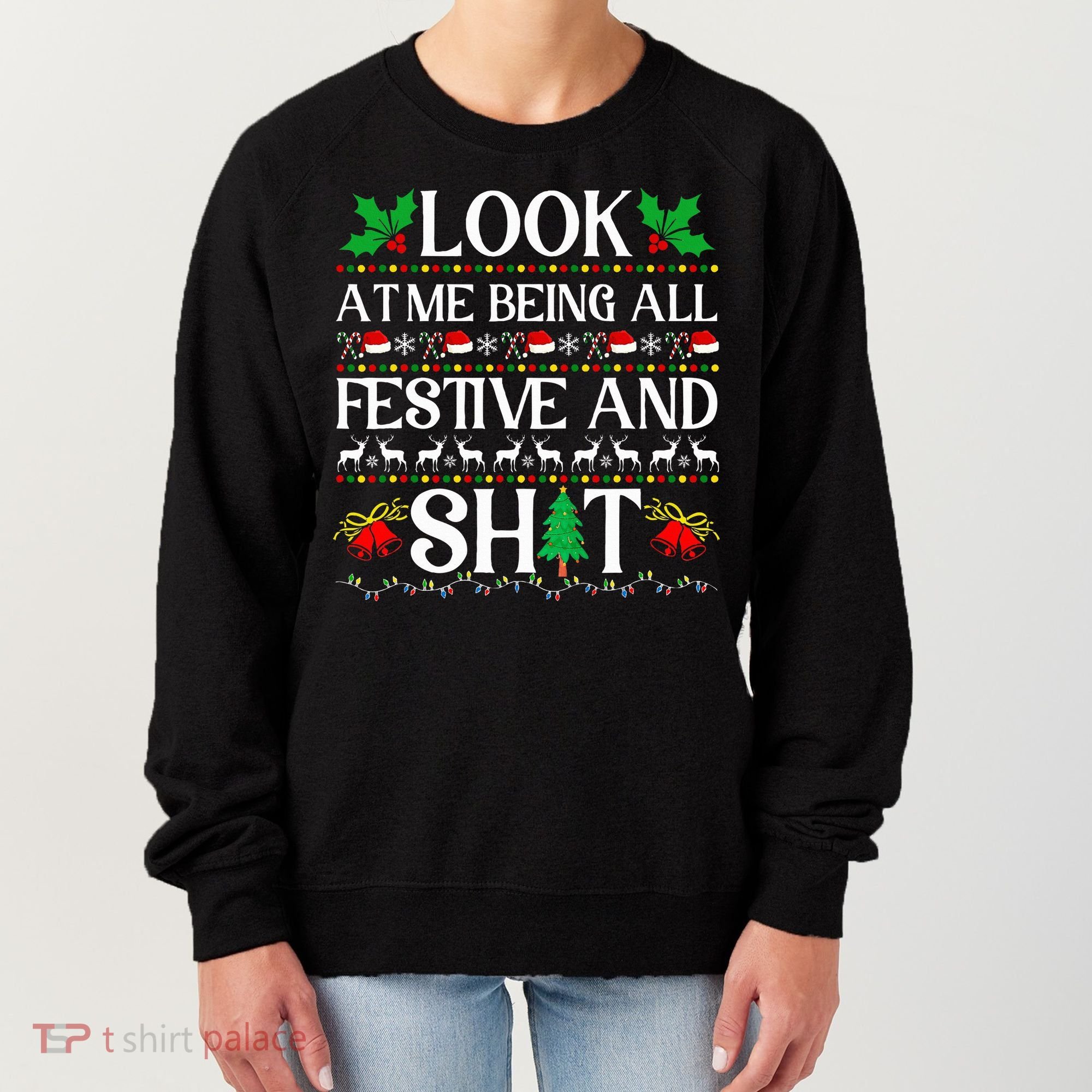Look At Me Being All Festive And Shit Humorous Christmas  Women's Sweatshirt