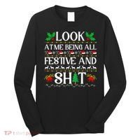 Look At Me Being All Festive And Shit Humorous Christmas  Long Sleeve Shirt thumb 0
