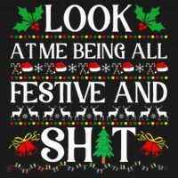Look At Me Being All Festive And Shit Humorous Christmas  Sweatshirt thumb 3