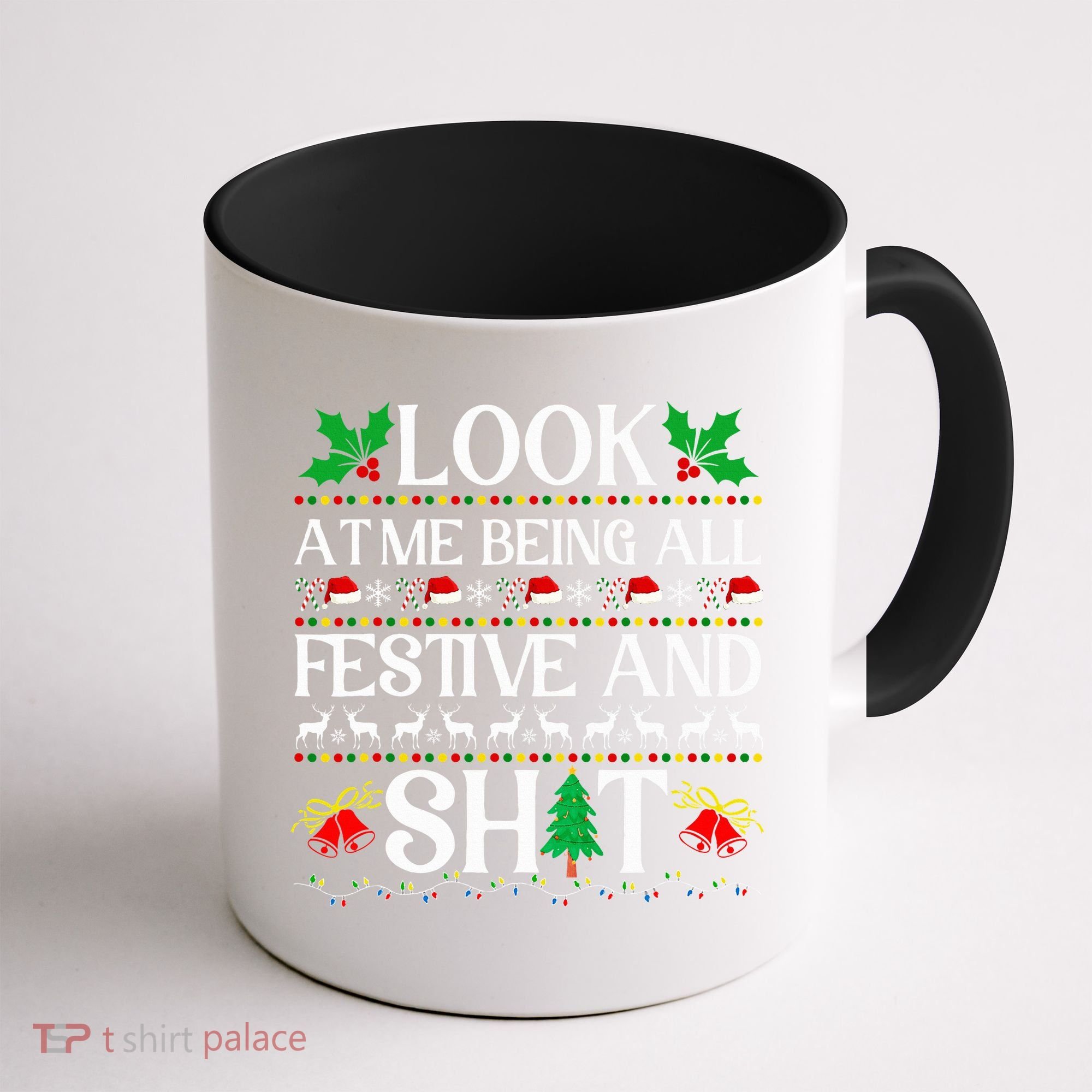 Look At Me Being All Festive And Shit Humorous Christmas  Coffee Mug