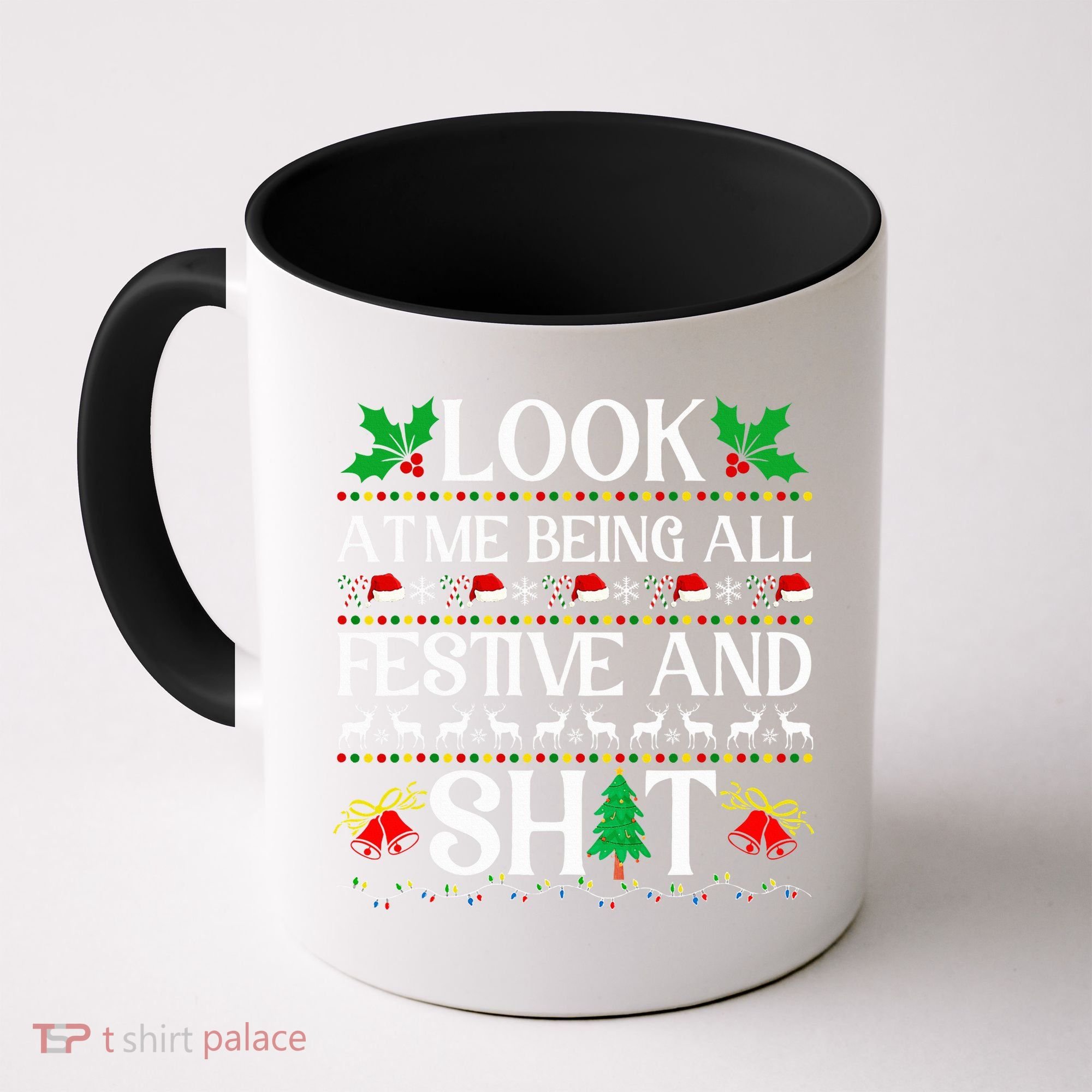 Look At Me Being All Festive And Shit Humorous Christmas  Coffee Mug