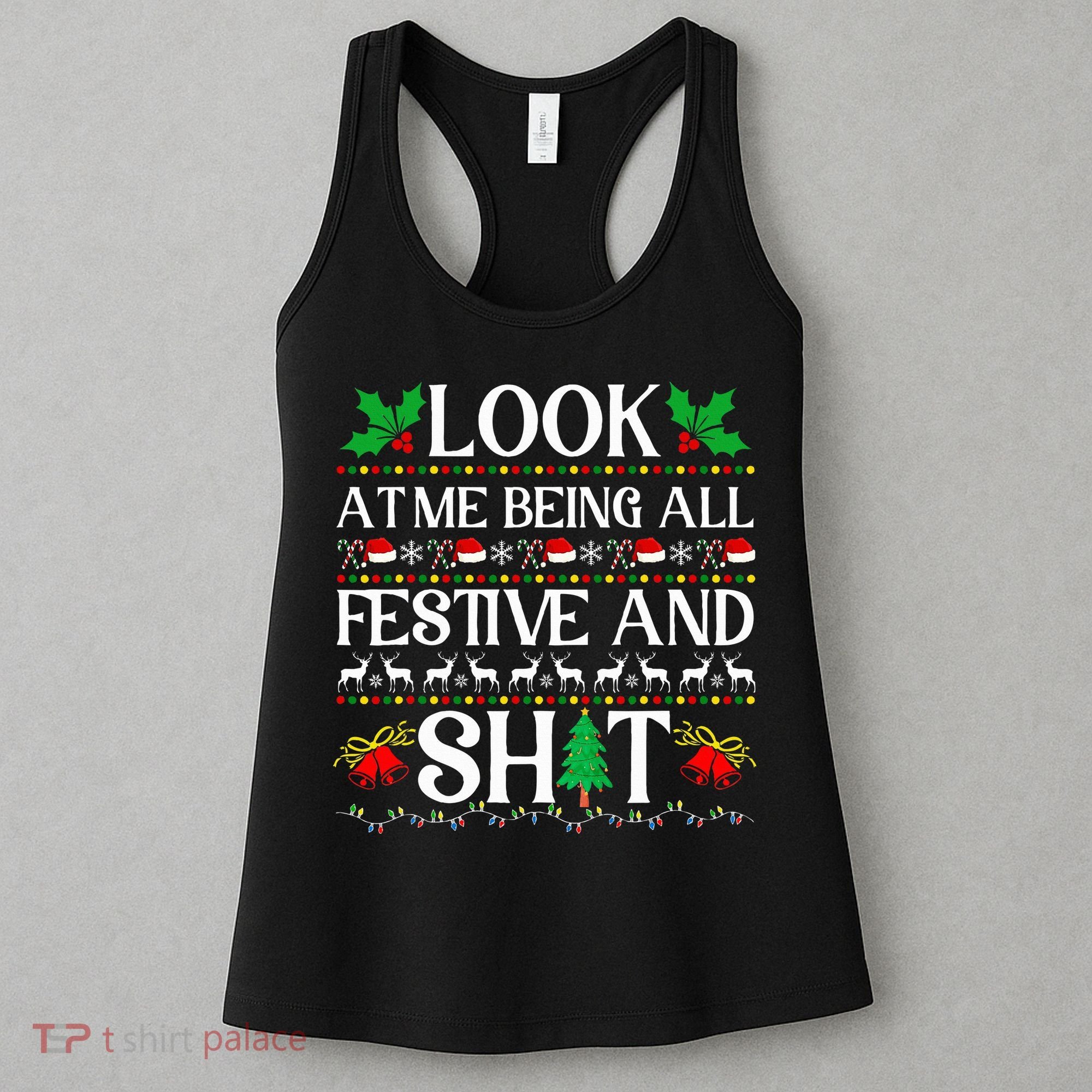 Look At Me Being All Festive And Shit Humorous Christmas  Women's Tank Top