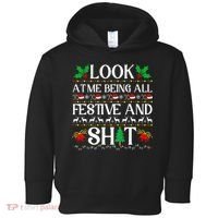 Look At Me Being All Festive And Shit Humorous Christmas  Toddler Hoodie thumb 0