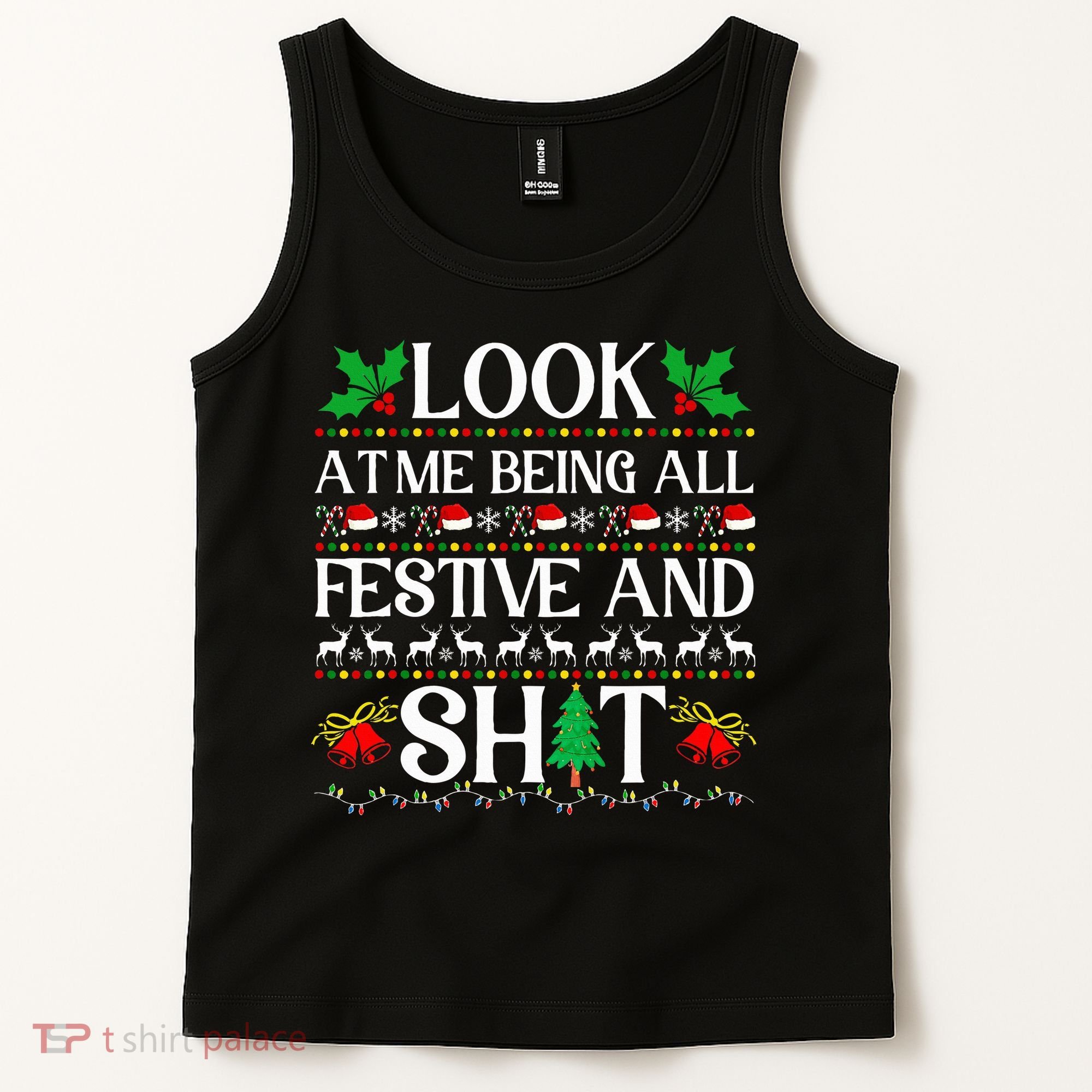 Look At Me Being All Festive And Shit Humorous Christmas  Tank Top