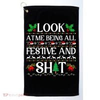 Look At Me Being All Festive And Shit Humorous Christmas  Golf Towel thumb 0