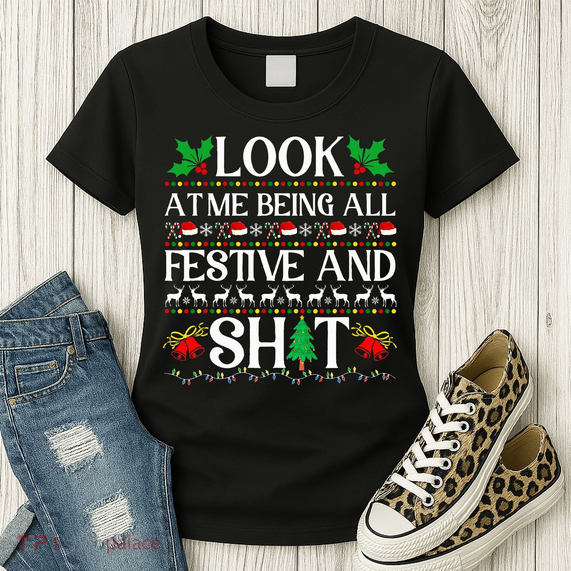Look At Me Being All Festive And Shit Humorous Christmas  Women's T-Shirt