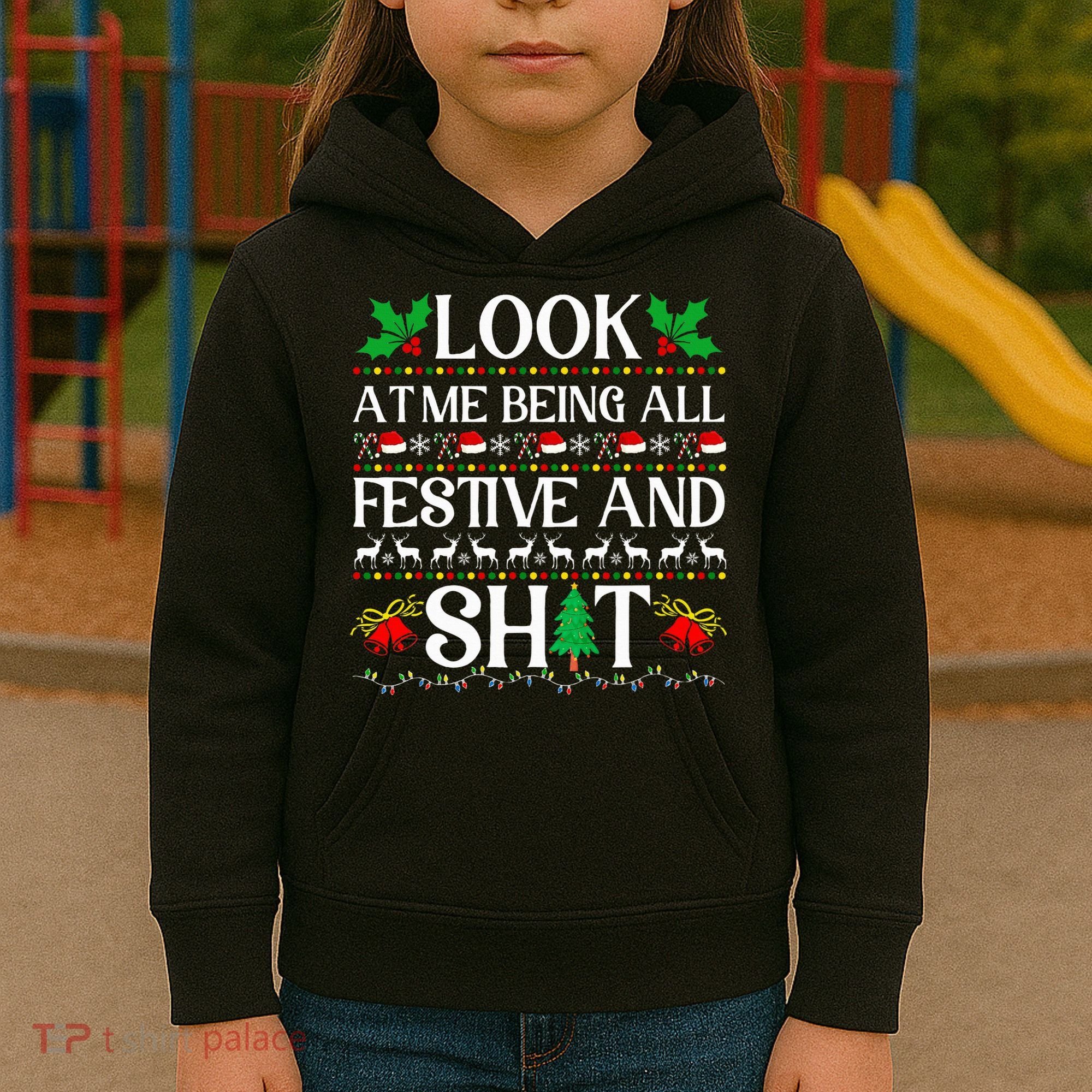 Look At Me Being All Festive And Shit Humorous Christmas  Kids Hoodie