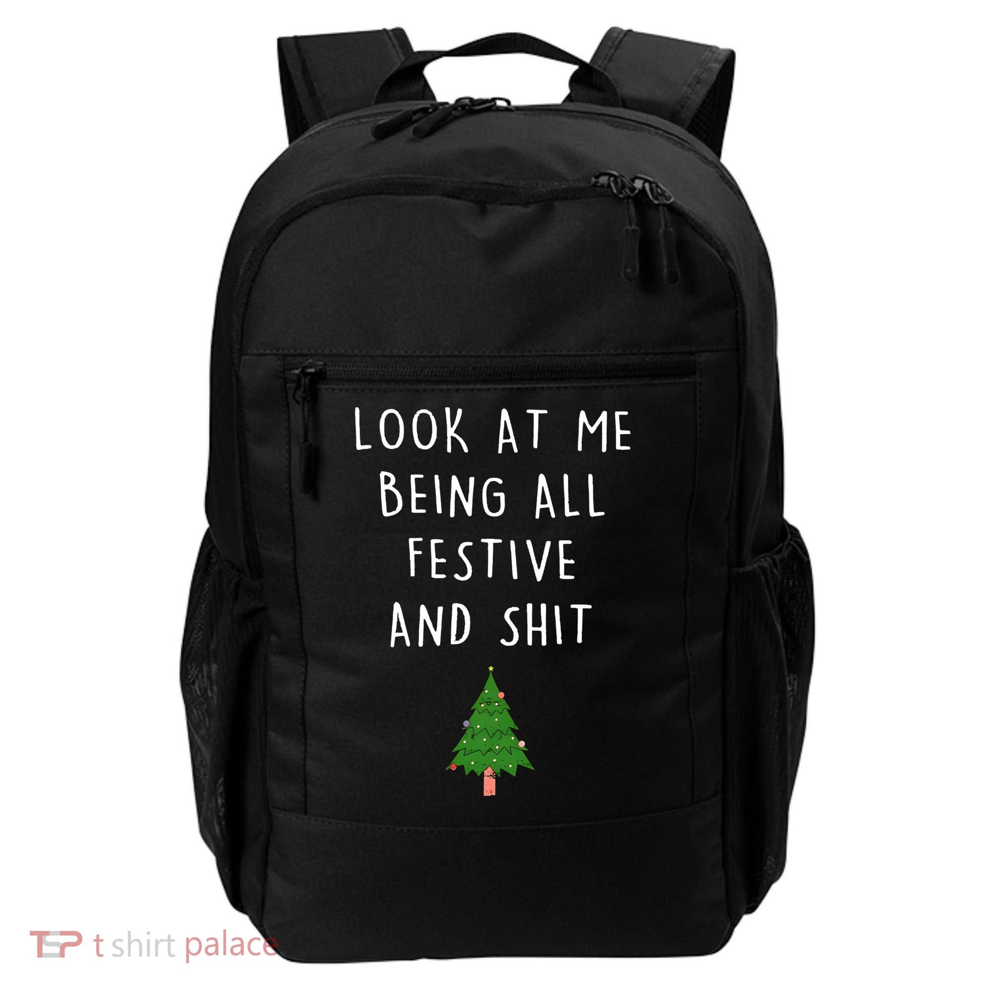 Look At Me Being All Festive And Shit Backpack