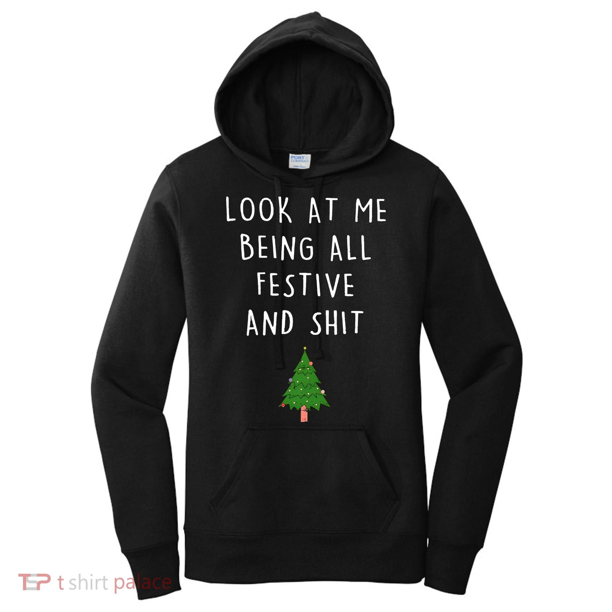 Look At Me Being All Festive And Shit Women's Hoodie