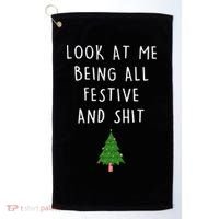 Look At Me Being All Festive And Shit Golf Towel thumb 0
