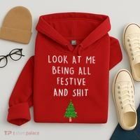 Look At Me Being All Festive And Shit Hoodie thumb 4