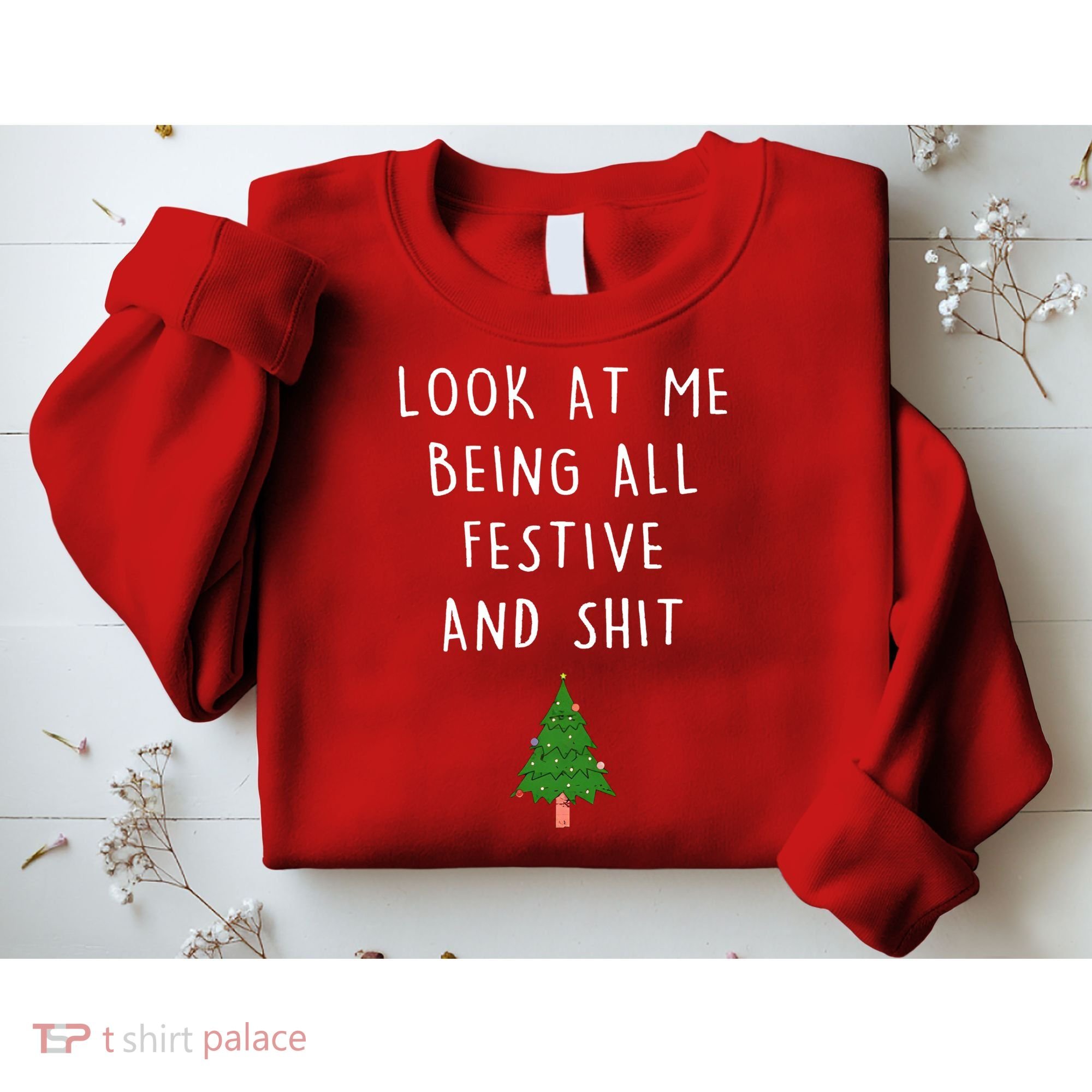 Look At Me Being All Festive And Shit Sweatshirt