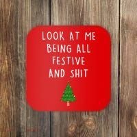 Look At Me Being All Festive And Shit Coaster thumb 0