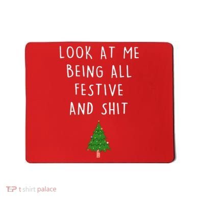 Look At Me Being All Festive And Shit Mousepad