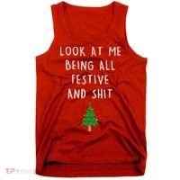 Look At Me Being All Festive And Shit Tank Top thumb 0