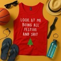 Look At Me Being All Festive And Shit Tank Top thumb 4