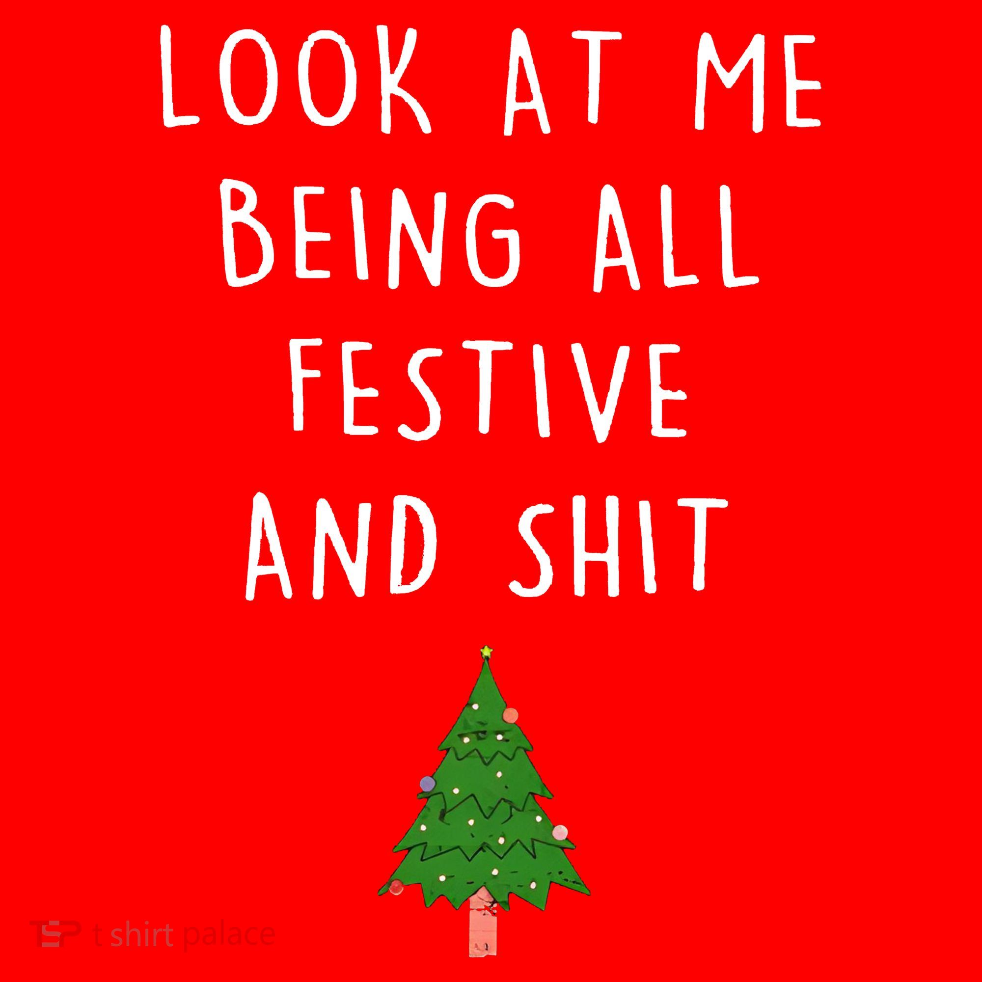 Look At Me Being All Festive And Shit Women's T-Shirt