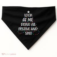 Look at Me Being All Festive and Shits Funny Christmas  USA-Made Doggie Bandana thumb 0