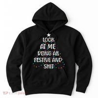 Look at Me Being All Festive and Shits Funny Christmas  Hoodie thumb 0