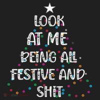 Look at Me Being All Festive and Shits Funny Christmas  Tumbler thumb 3