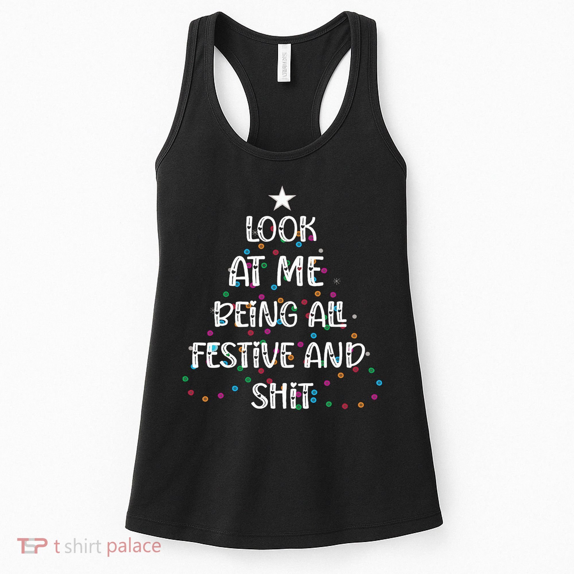 Look at Me Being All Festive and Shits Funny Christmas  Women's Tank Top