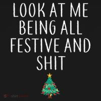 Look At Me Being All Festive And Shits Humorous Xmas Sweatshirt thumb 3