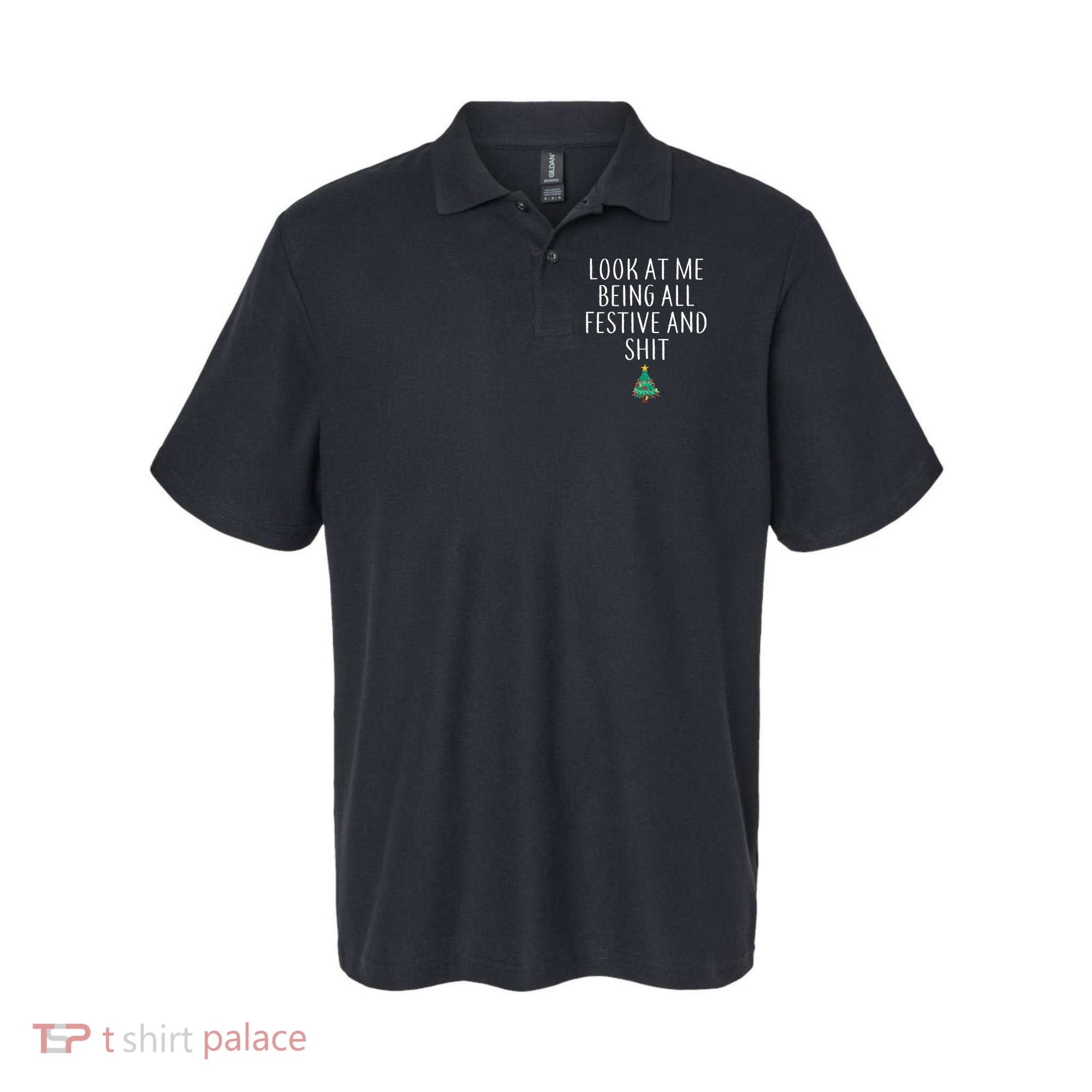 Look At Me Being All Festive And Shits Humorous Xmas Polo