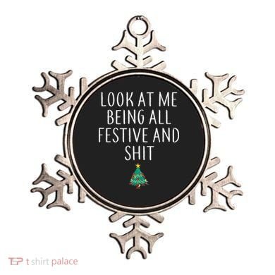Look At Me Being All Festive And Shits Humorous Xmas Ornament