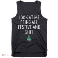 Look At Me Being All Festive And Shits Humorous Xmas Tank Top thumb 0