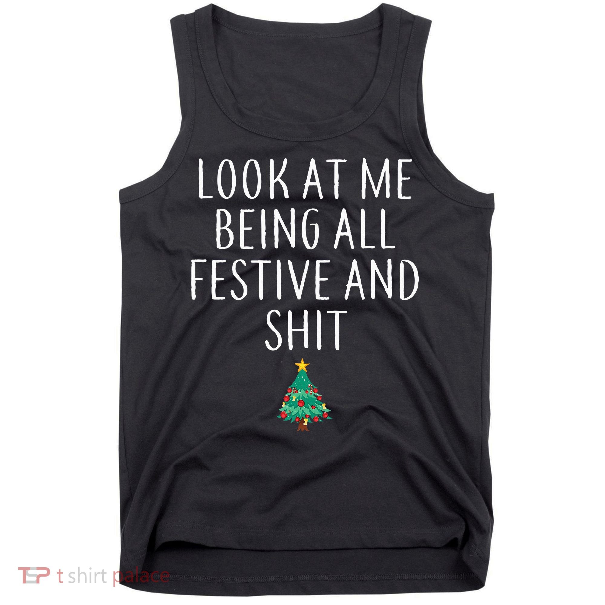 Look At Me Being All Festive And Shits Humorous Xmas Tank Top