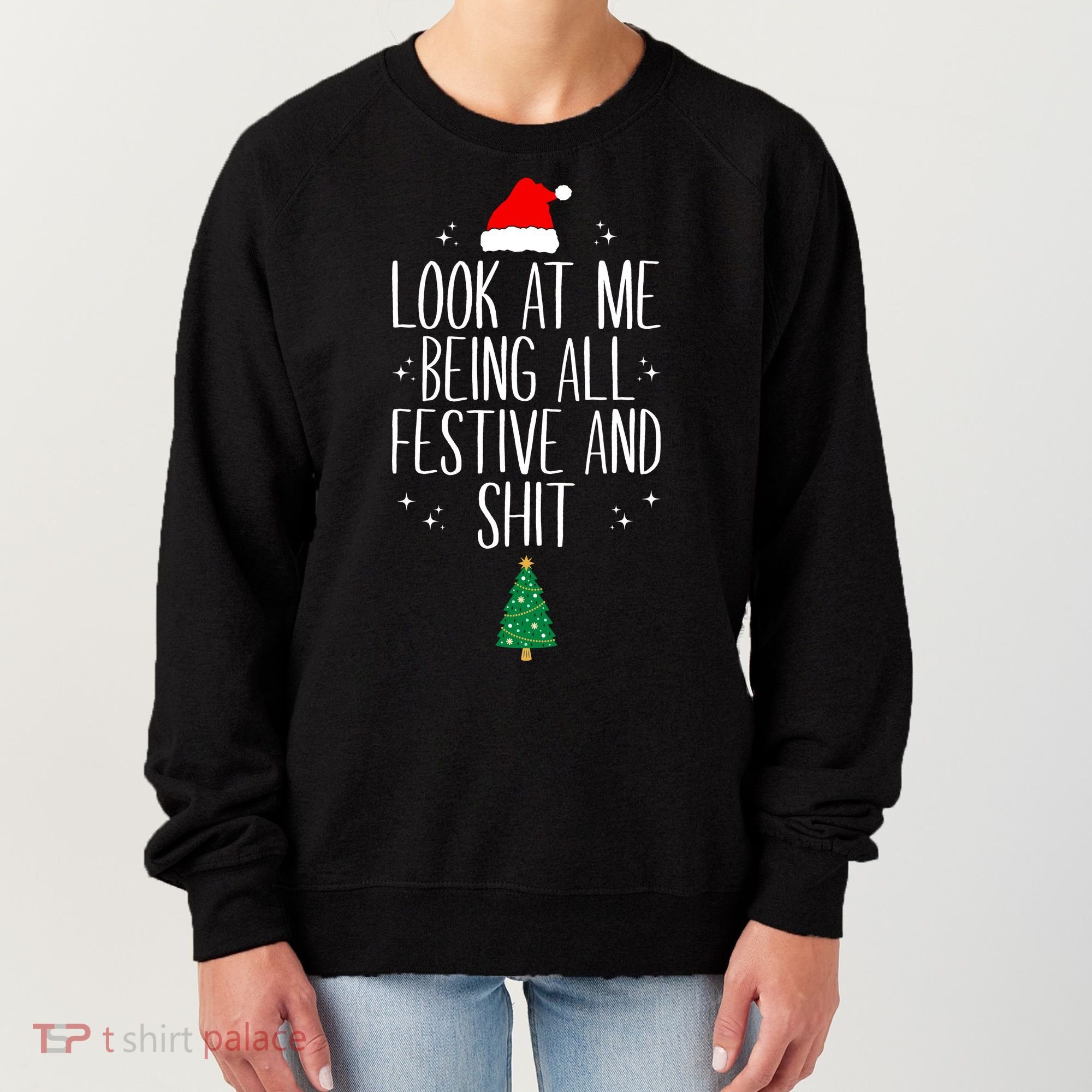 Look At Me Being All Festive And Shit Funny Xmas 2023 Women's Sweatshirt
