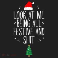 Look At Me Being All Festive And Shit Funny Xmas 2023 Women's Sweatshirt thumb 2