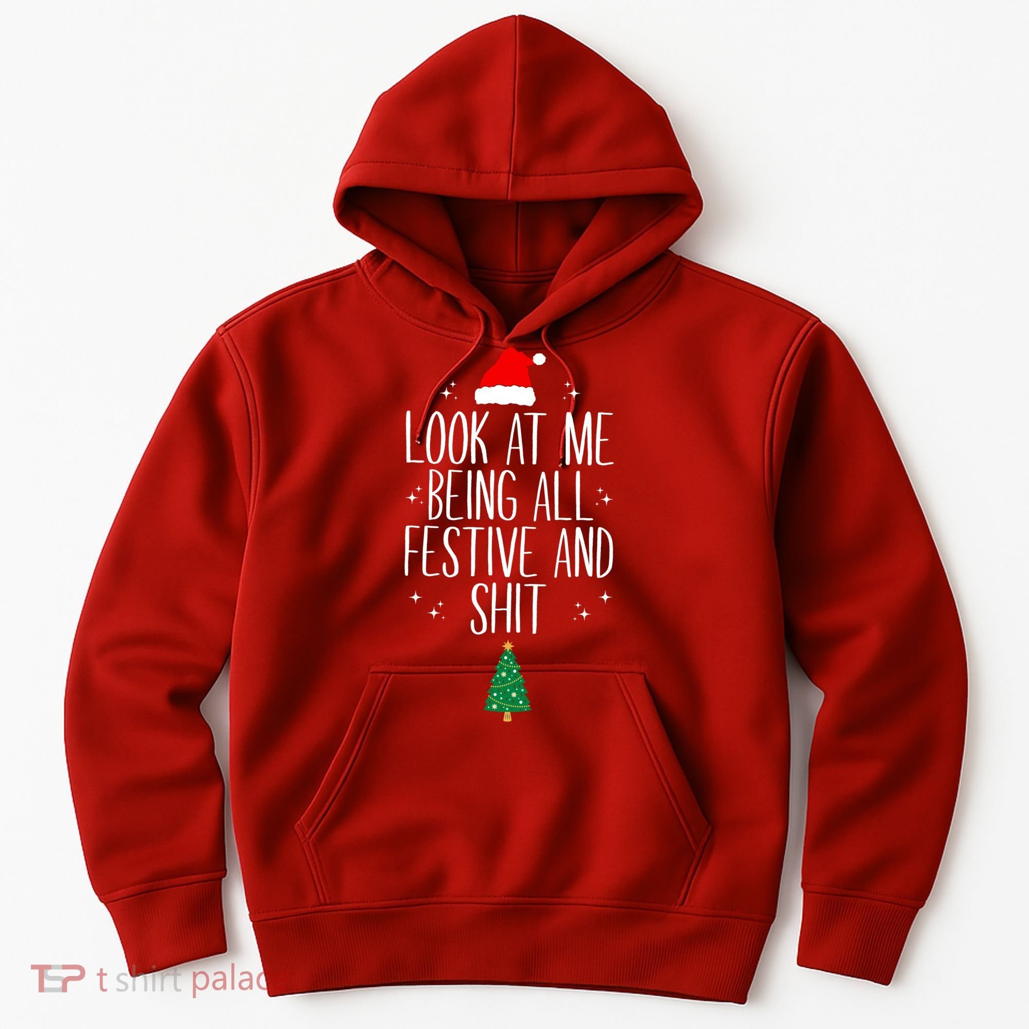 Look At Me Being All Festive And Shit Funny Xmas 2023 Hoodie