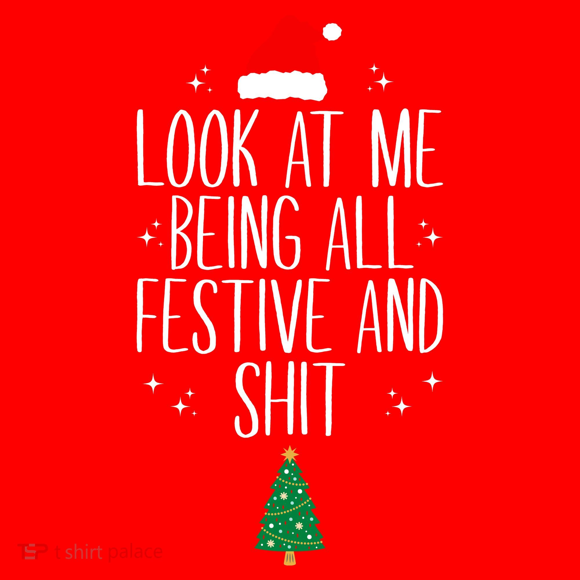 Look At Me Being All Festive And Shit Funny Xmas 2023 Sweatshirt