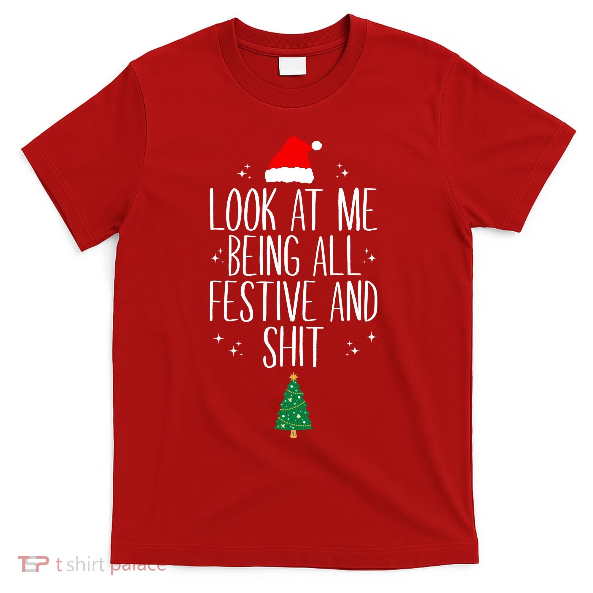 Look At Me Being All Festive And Shit Funny Xmas 2023 T-Shirt
